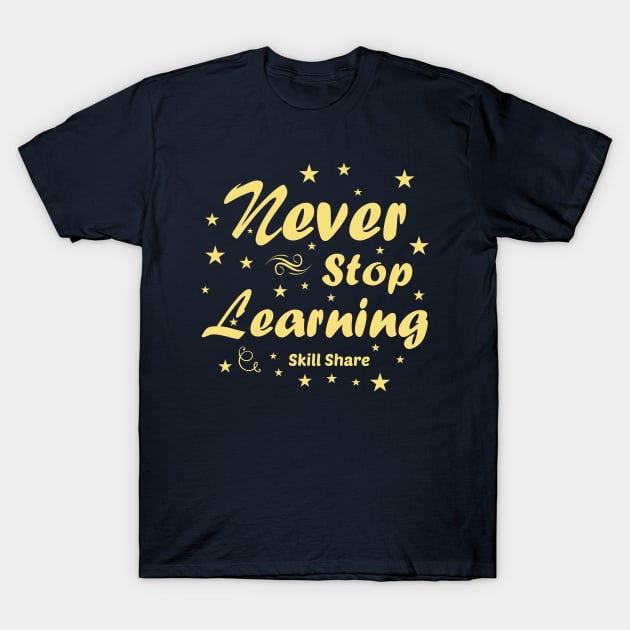 Never stop learning T-Shirt by artdise